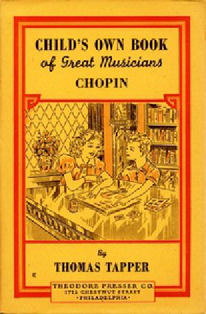 [Gutenberg 35013] • Chopin : The Story of the Boy Who Made Beautiful Melodies